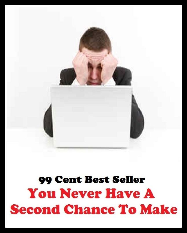 99 Cent Best Seller You Never Have A Second Chance To Mak ( Theology, Ethics, Thought, Theory, Self Help, Mystery, romance, action, adventure, sci fi, science fiction, drama, horror, thriller, classic, novel, literature, suspense )
