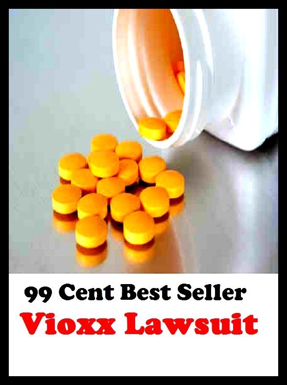 99 Cent Best Seller Vioxx Lawsuit ( corporation, companies, societies, firms, enterprises, company, corporate, businesses, societes, tncs, undertakings, enterprise, business, ocs )