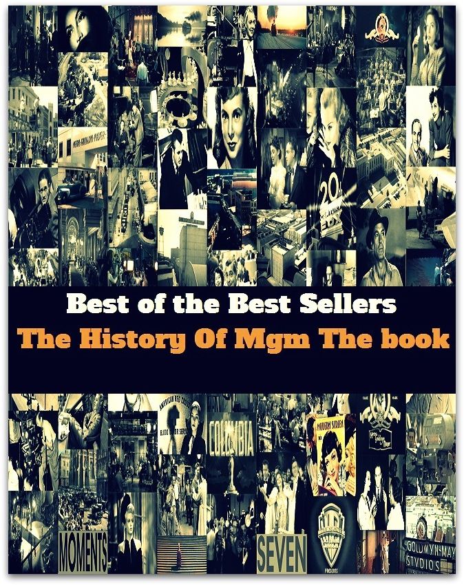 Best of the Best Sellers The History Of Mgm	The book (narrative, narration, tale, history, legend, story, past, days of old, ancient times, days of old, olden days)