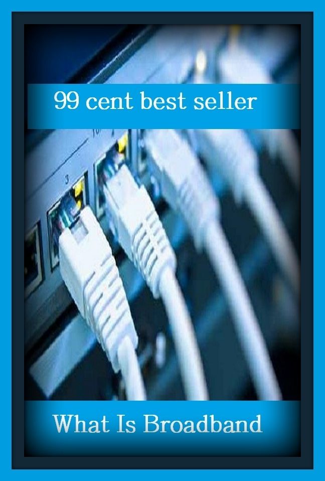 99 Cent Best Seller What Is Broadband ( online marketing, computer, hardware, play station, CPU, blog, web, net, online game, broadband, wifi, internet, cheat code, game, e mail, download, up load, keyword, software, bug, antivirus, search engine )