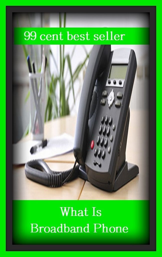 99 Cent Best Seller What Is Broadband Phone ( online marketing, computer, hardware, play station, CPU, blog, web, net, online game, broadband, wifi, internet, cheat code, game, e mail, download, up load, keyword, software, bug, antivirus, search engine )