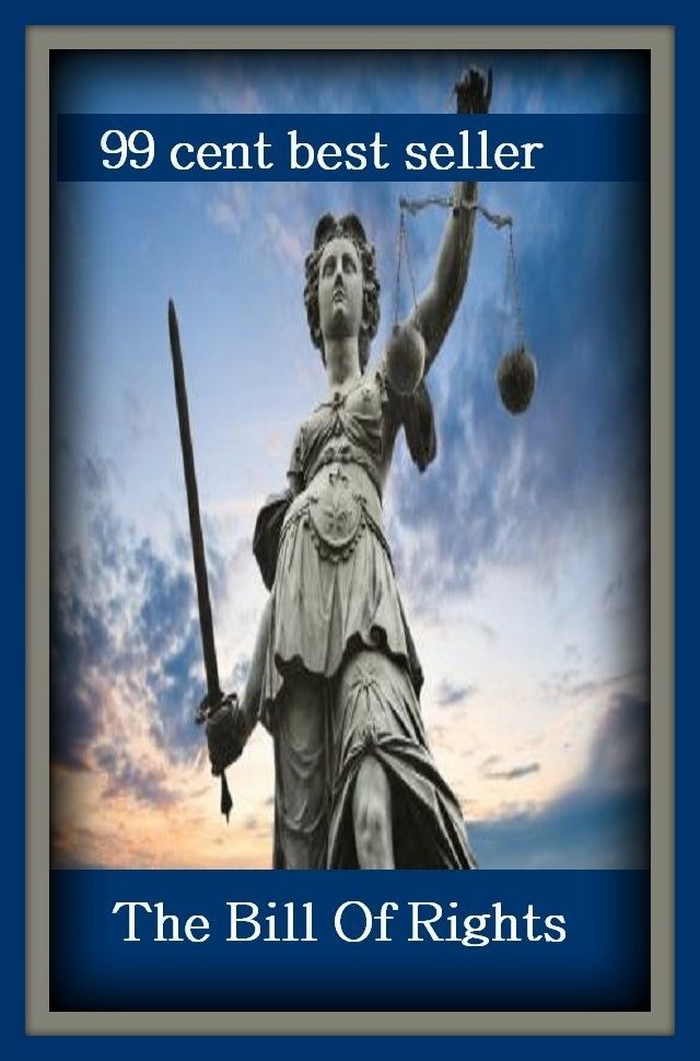 99 Cent Best Seller The Bill Of Rights ( amendment, manifesto, policy, proposal, program, suggestion, offer, application, communist, collective, socialist )