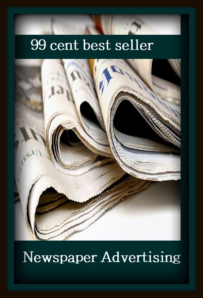 99 Cent Best Seller Newspaper Advertising ( branding, stigmatize, taint, disgrace, mark, assembly, gathering, marshalling, rally, survey, marketing, advertising, promotion, selling )