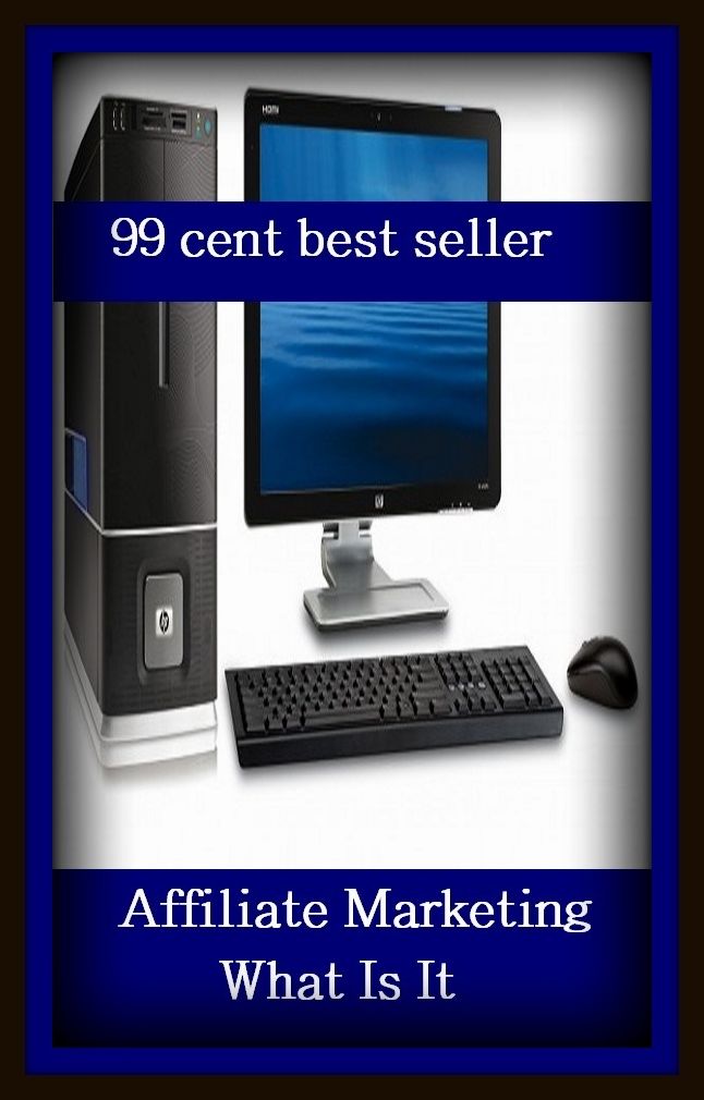 99 Cent Best Seller Affiliate Marketing What Is It ( marketing, advertising, promotion, selling, market, publicity, advertise, exposure, hype, build up )