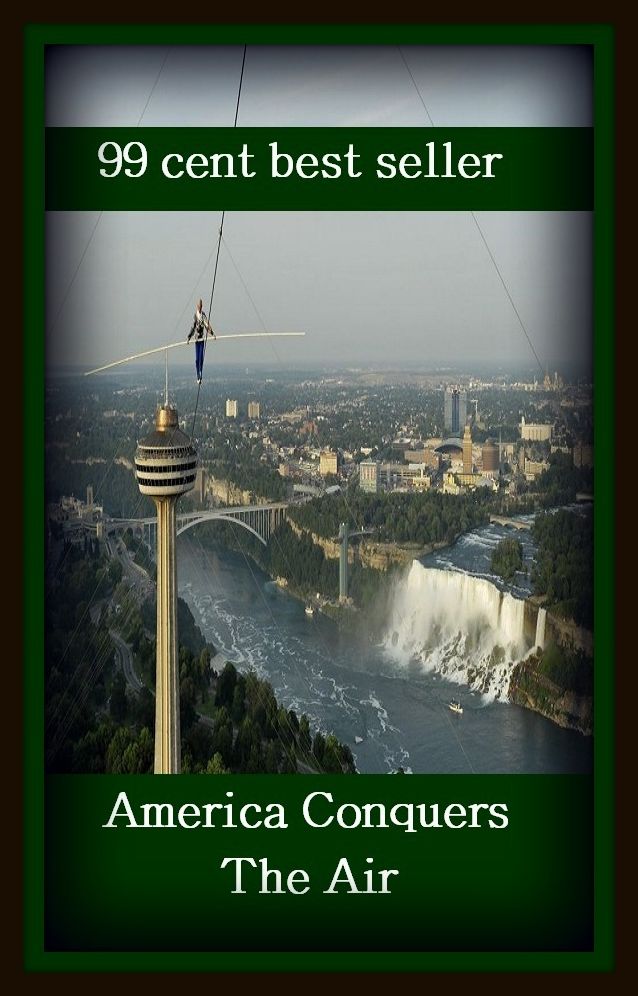 99 Cent Best Seller America Conquers The Air ( book, drama, fable, myth, story, tale, narrative, account, yarn, legend, fairy tale, chronicle, anecdote )