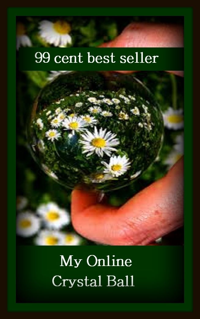 99 Cent Best Seller My Online Crystal Ball ( online marketing, computer, hardware, play station, CPU, blog, web, net, online game, broadband, wifi, internet, cheat code, game, e mail, download, up load, keyword, software, bug, antivirus, search engine )