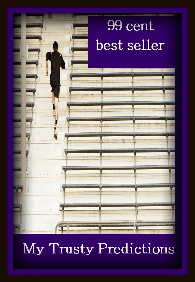 99 Cent Best Seller My Trusty Predictions For ( branding, stigmatize, taint, disgrace, mark, assembly, gathering, marshalling, rally, survey, marketing, advertising, promotion, selling )
