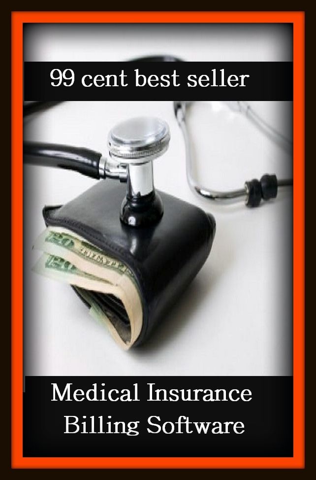 99 Cent Best Seller Medical Insurance Billing Software ( online marketing, computer, hardware, play station, CPU, blog, web, net, online game, broadband, wifi, internet, cheat code, game, e mail, download, up load, keyword, software, bug, antivirus )