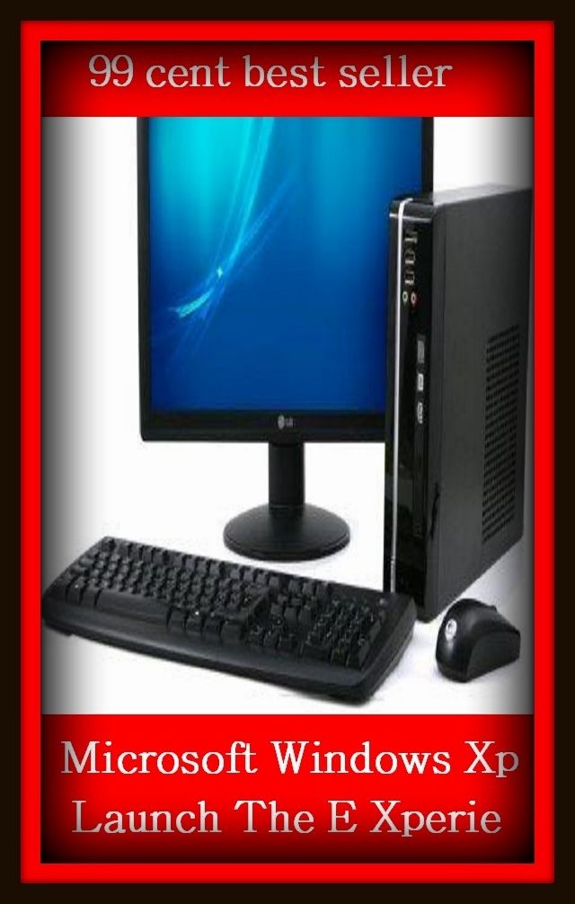 99 Cent Best Seller Microsoft Windows Xp Launch The E Xperie ( online marketing, computer, hardware, play station, CPU, blog, web, net, online game, broadband, wifi, internet, cheat code, game, e mail, download, up load, keyword, software, bug )