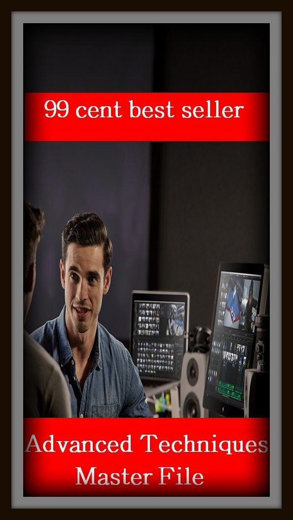 99 Cent Best Seller Advanced Techniques Master File ( online marketing, computer, workstation, play station, CPU, blog, web, net, online game, network, internet, cheat code, game, e mail, download, up load, keyword, software, bug, antivirus )
