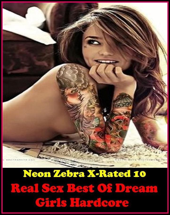 Erotic Romance: Neon Zebra X-Rated 10! Real Sex Best Of Dream Girls Hardcore ( Erotic Photography, Erotic Stories, Nude Photos, Naked , Adult Nudes, Breast, Domination, Bare Ass, Lesbian, She-male )