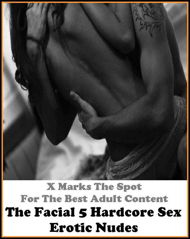 Fantastic, Horror & Science Fiction Erotica: The Facial 5 ( Hardcore Sex Erotic Nudes) ( Erotic Photography, Erotic Stories, Nude Photos, Naked , Adult Nudes, Breast, Domination, Bare Ass, Lesbian, She-male)