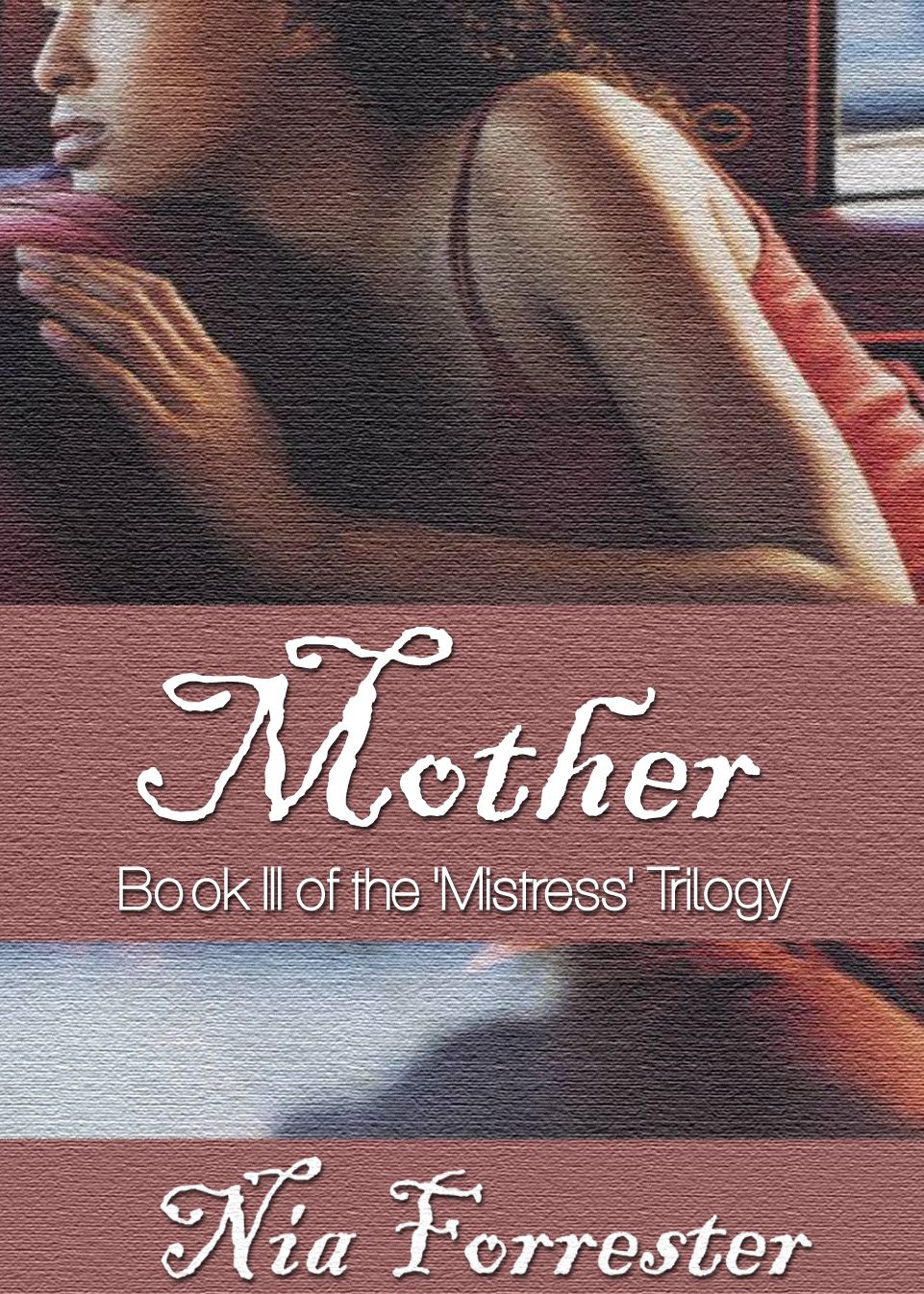 Mother (The Mistress Trilogy, Book 3)