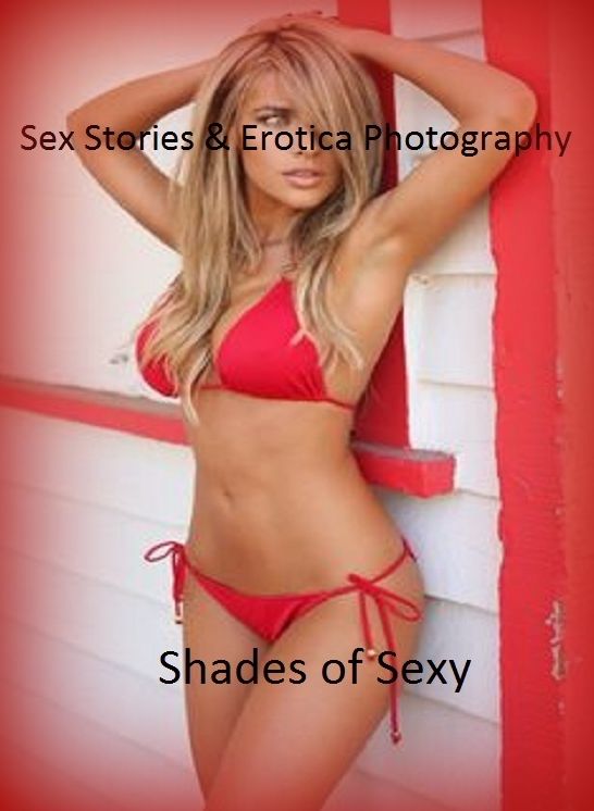 Sex Stories & Erotica Photography: Shades of Sexy ( Erotic Photography, Erotic Stories, Nude Photos, Naked , Adult Nudes, Breast, Domination, Bare Ass, Lesbian, She-male)