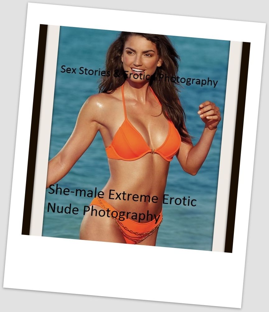 Sex Stories & Erotica Photography: She-male Extreme Erotic Nude Photography ( Erotic Photography, Erotic Stories, Nude Photos, Naked , Adult Nudes, Breast, Domination, Bare Ass, Lesbian, She-male)
