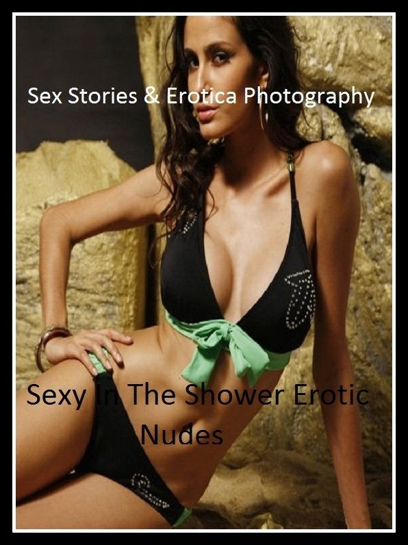 Sex Stories & Erotica Photography: Sexy In The Shower Erotic Nudes ( Erotic Photography, Erotic Stories, Nude Photos, Naked , Adult Nudes, Breast, Domination, Bare Ass, Lesbian, She-male)