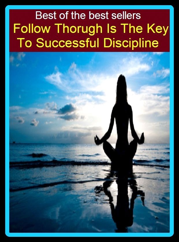 Best of the best sellers Follow Through Is The Key To Successful Discipline ( follow shot, follow somebody off a cliff, follow suit, follow the crowd, follow the leader, follow through, follow up, follow up on, follow-on, follow-the-leader )