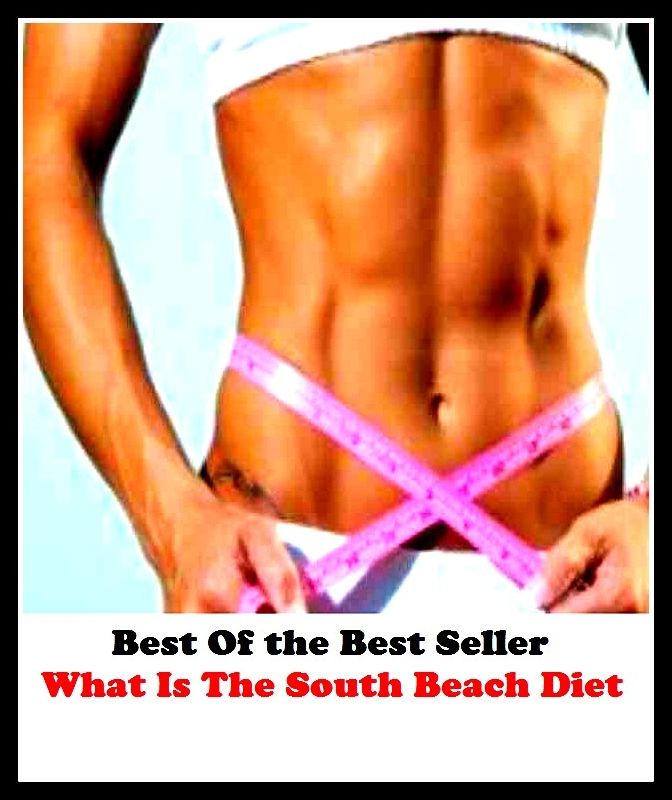 Best of the Best Sellers What Is The South Beach Diet ( selection of food, food, foodstuffs, grub, nosh, be on a diet, eat sparingly, lose weight, watch one's weight, reduce, slenderize, crash-diet )