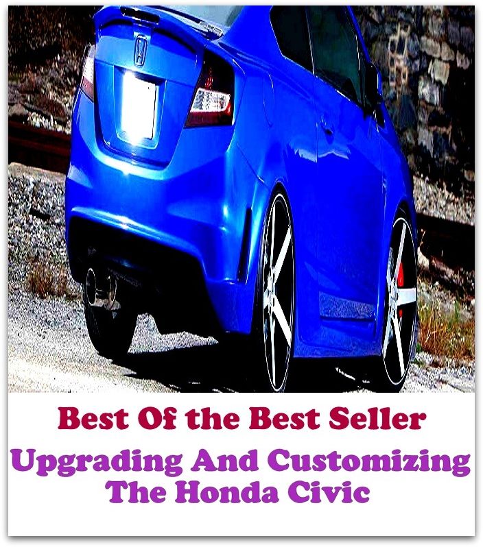 Best of the Best Sellers Upgrading And Customizing The Honda C (upgrade industries, upgradeable, upgraded, upgrade, upgrades, up grow, up growth, up gush, updraft, up ham)