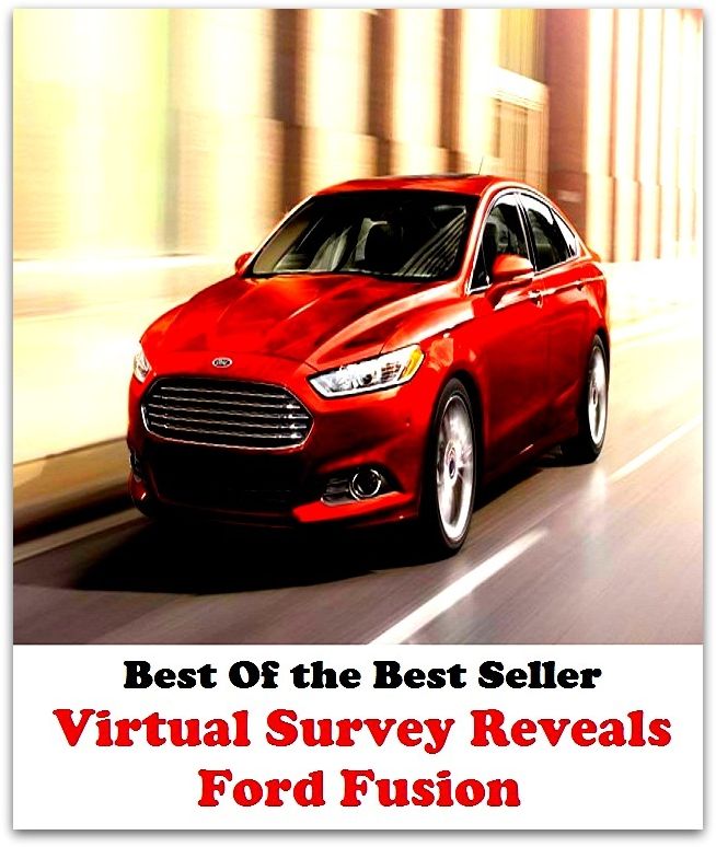 Best of the Best Sellers Virtual Survey Reveals Ford Fusion (virtual race bags, virtual reality, virtual sex, virtual shredder, virtual storage, virtual telecommunications access method, virtual telephone & telegraph, virtual world, virtual ism)
