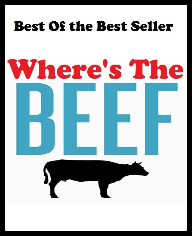 Best of the Best Sellers Where S The Beef ( complaint, criticism, objection, cavil, quibble, grievance, grumble, gripe, grouse, whine, carp, bitch, gripe, bellyache )