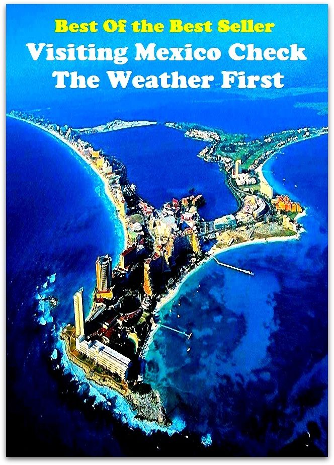 Best of the best sellers Visiting Mexico Check The Weather First ( travel, driving, excursion, flying, movement, navigation, ride, sailing, sightseeing, tour, trip, journey, amusement, enjoyment, fun, hobby, pleasure, relaxation, refreshment )
