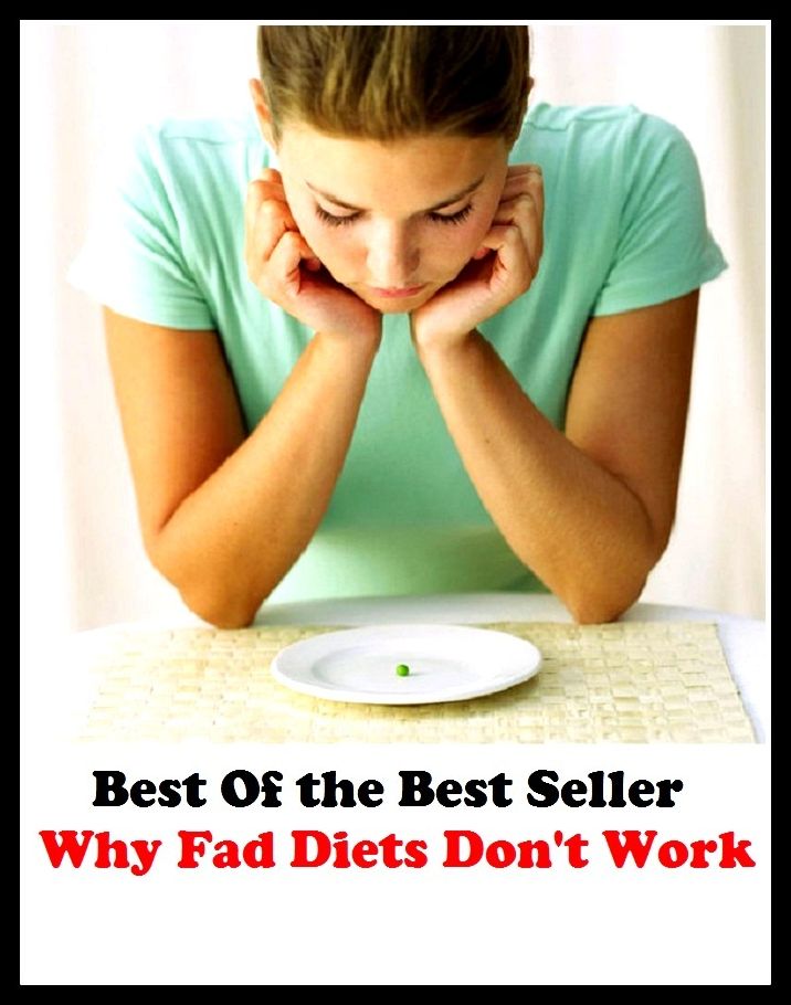 Best of the Best Sellers Why Fad Diets Don T Work ( selection of food, food, foodstuffs, grub, nosh, be on a diet, eat sparingly, lose weight, watch one's weight, reduce, slenderize, crash-diet )