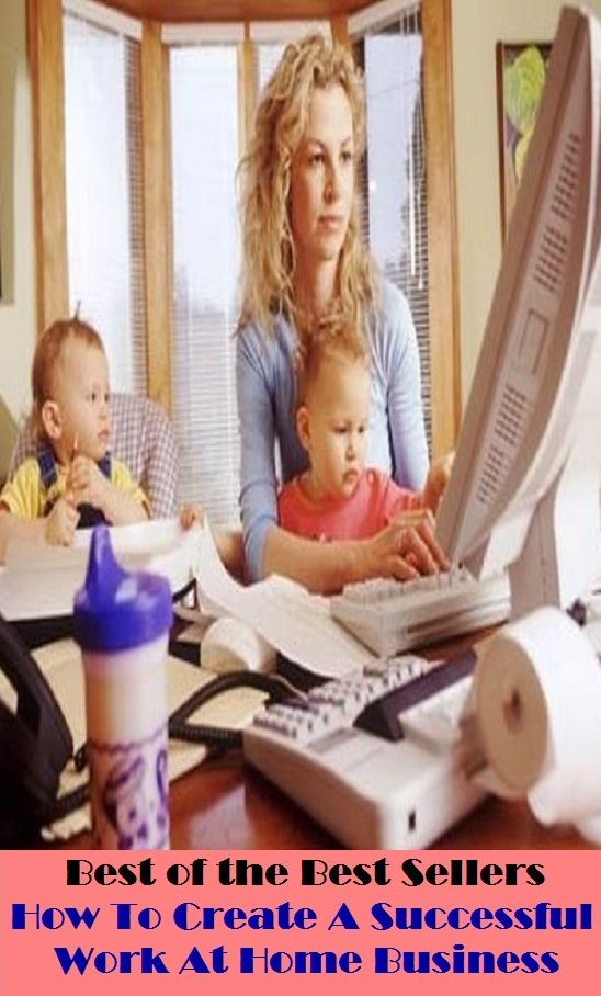 Best of the Best Sellers How To Create A Successful Work At Home Business ( acquire, work for wages, bag, warrant, be entitled to, secure, be remunerated, sack, be seized of, reap, bring in, rate, catch, procure )