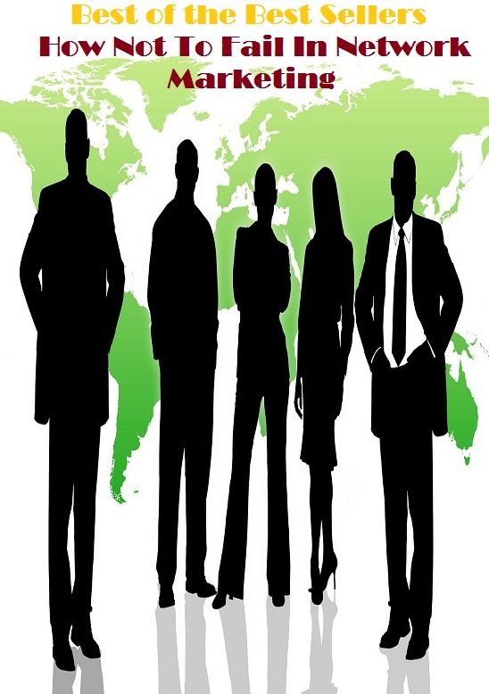 Best of the Best Sellers How Not To Fail In Network Marketing ( web, lattice, net, matrix, mesh, crisscross, grid, reticulum, reticulation, plexus )