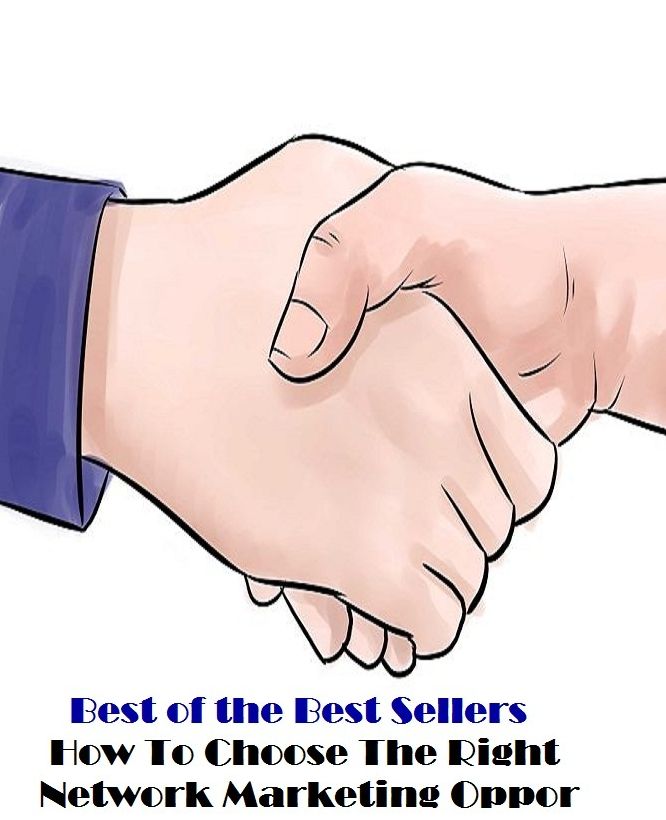 Best of the Best Sellers How To Choose The Right Network Marketing Oppor ( trading, market, marketing, brokerage, sell, retail, vend, merchandise, trade, peddle )