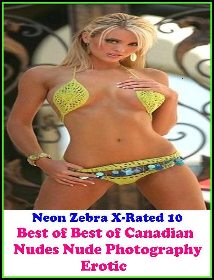 Domination: Neon Zebra X-Rated 10! Best of"Best of Canadian Nudes Nude Photography Erotic ( Erotic Photography, Erotic Stories, Nude Photos, Naked , Adult Nudes, Breast, Domination, Bare Ass, Lesbian, She-male, XXX )