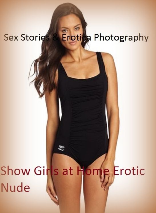 Sex Stories & Erotica Photography: Show Girls at Home Erotic Nude ( Erotic Photography, Erotic Stories, Nude Photos, Naked , Adult Nudes, Breast, Domination, Bare Ass, Lesbian, She-male)