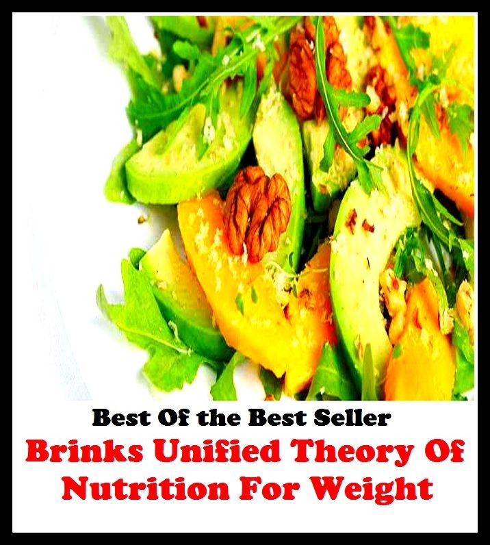 Best of the Best Sellers Brink S Unified Theory Of Nutrition For Weight ( Indian club, yoke with, affliction, woe, armipotence, whip hand, authoritativeness, weight down with, balance, weigh out )