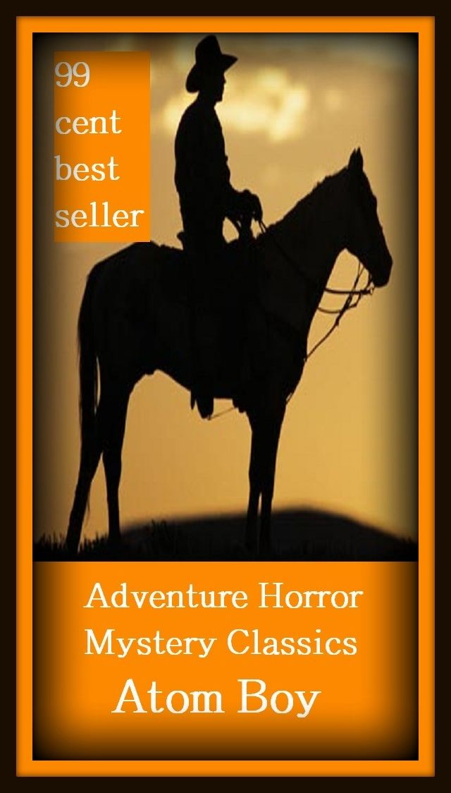 99 cent best seller Adventure, Horror, Mystery Classics Best Seller's for 99 Cents Atom Boy (atoll fruit dove,Rollerblade,atoll,atom,atom bomb,atom entertainment,atom smasher,atom bomb,atom-bomb,automate)