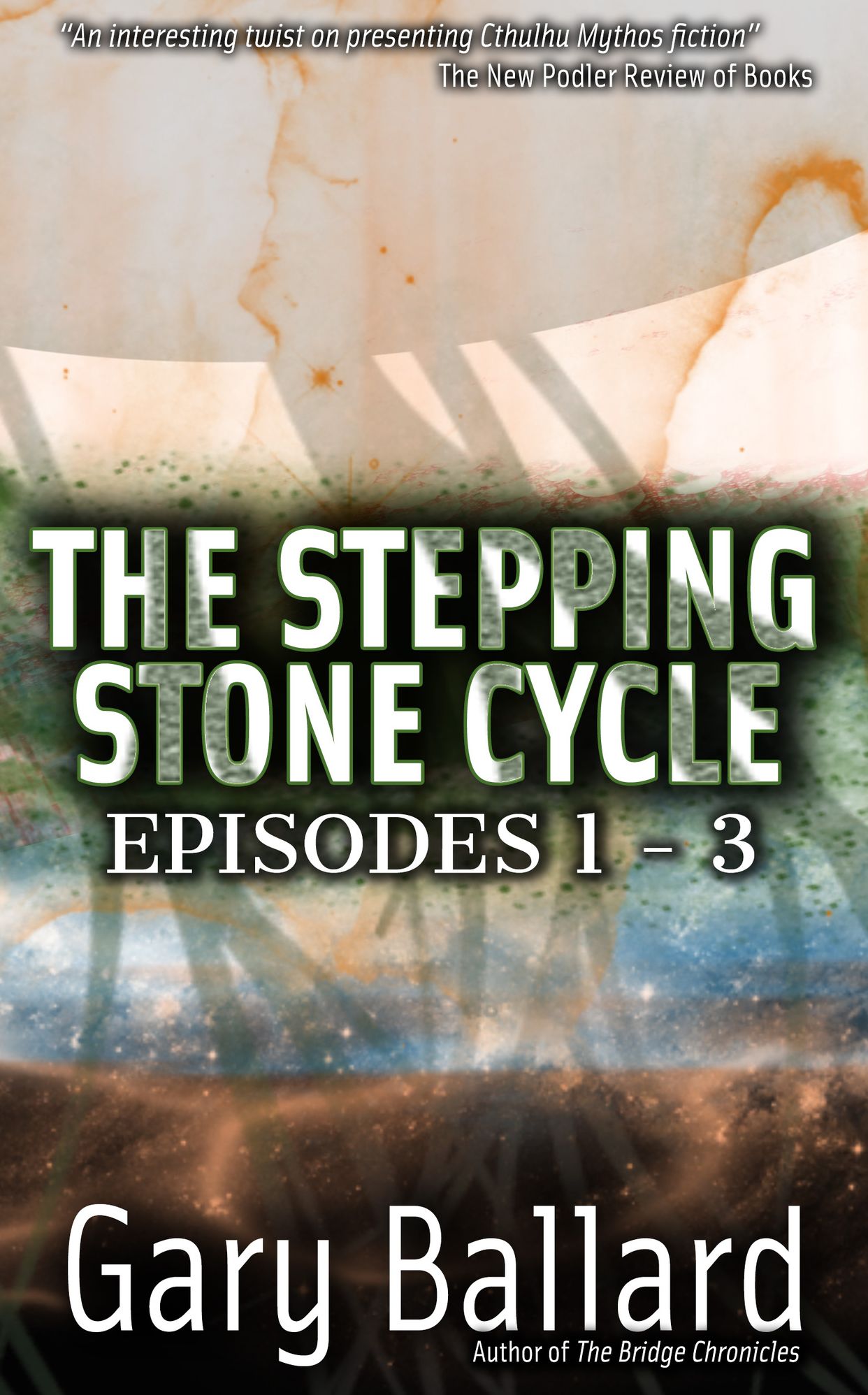 The Stepping Stone Cycle, Episodes 1-3