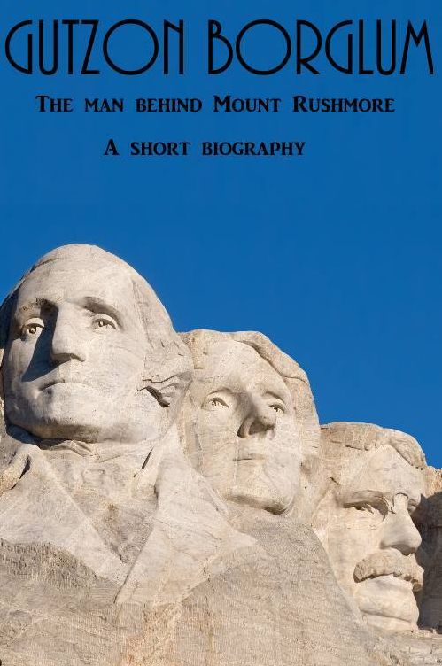 Gutzon Borglum, a short biography for kids