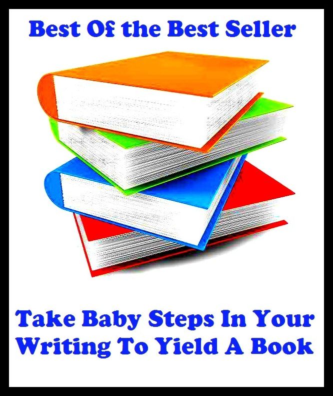 Best of the best sellers Take Baby Steps In Your Writing To Yield A Book ( children, infant, nino, kid, childhood, son, kids, baby, enfant, boy, enfant, infantil, juvenile, infantile, minor, minors, secondary, daughter, enfant, girl )