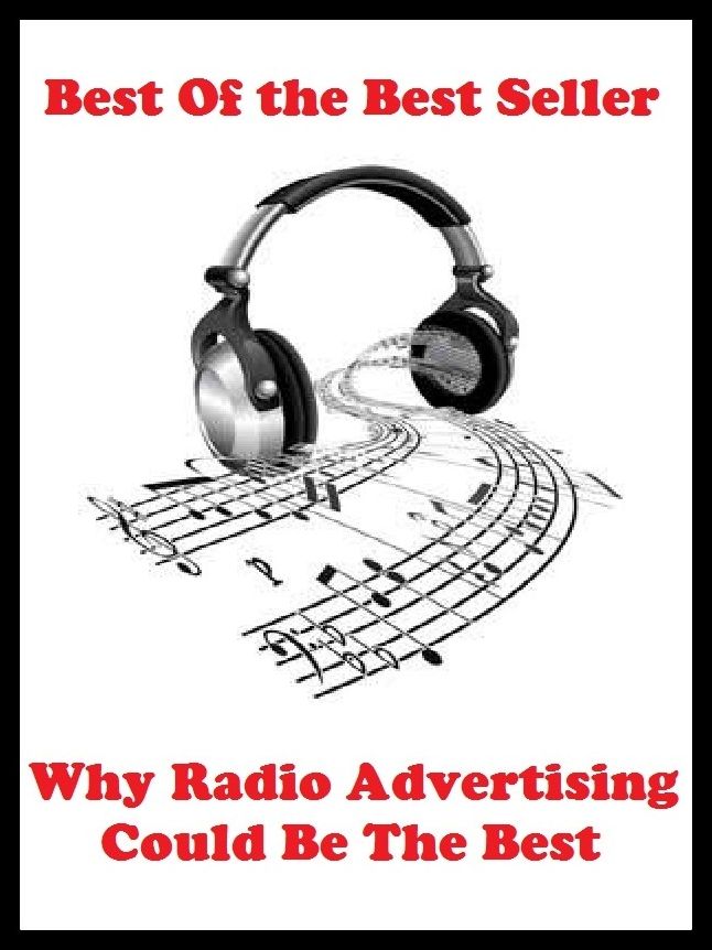 Best of the best sellers Why Radio Advertising Could Be The Best ( branding, stigmatize, taint, disgrace, mark, assembly, gathering, marshalling, rally, survey, marketing, advertising, promotion, selling )