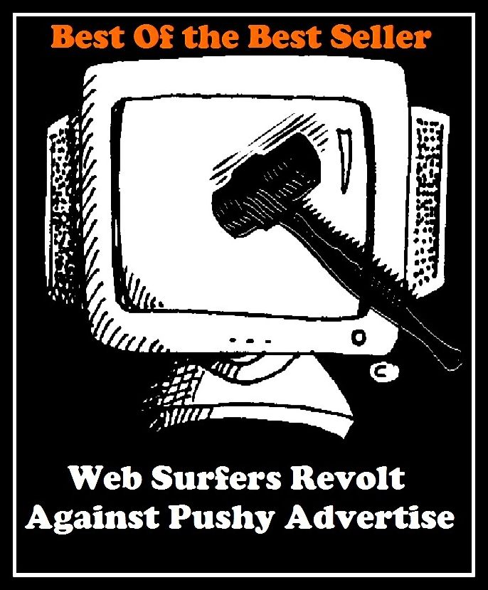 Best of the best sellers Web Surfers Revolt Against Pushy Adver ( online marketing, computer, hardware, blog, frequency, laptop, web, net, mobile, broadband, wifi, internet, bluetooth, wireless, e mail, download, up load )