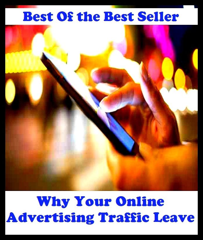 Best of the best sellers Why Your Online Advertising Traffic Leav ( online marketing, computer, hardware, blog, frequency, laptop, web, net, mobile, broadband, wifi, internet, bluetooth, wireless, e mail, download, up load )