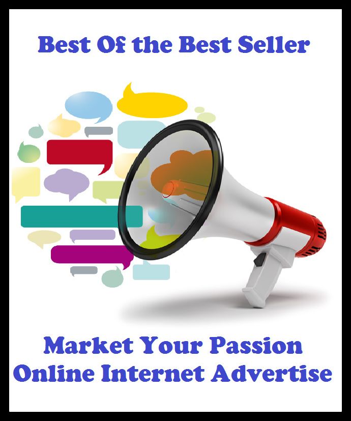 Business & Personal Finances: Best of the best sellers Market Your Passion Online Internet Adv ( branding, stigmatize, taint, disgrace, mark, assembly, gathering, marshalling, rally, survey, marketing, advertising, promotion, selling )