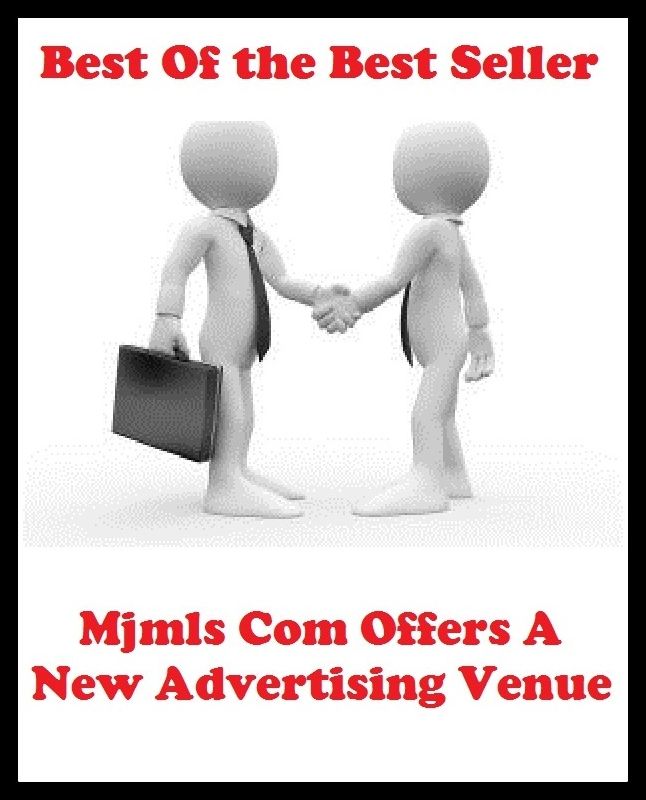 Business & Personal Finances: Best of the best sellers Mjmls Com Offers A New Advertising Venue ( branding, stigmatize, taint, disgrace, mark, assembly, gathering, marshalling, rally, survey, marketing, advertising, promotion, selling )