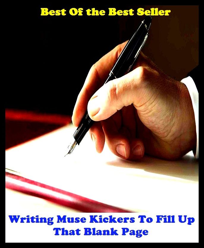 Best of the best sellers Writing Muse Kickers To Fill Up That Blank Page ( publisher, author, writer, novelist, biographer, dramatist, creator, instigator, maker, inventor, publish )
