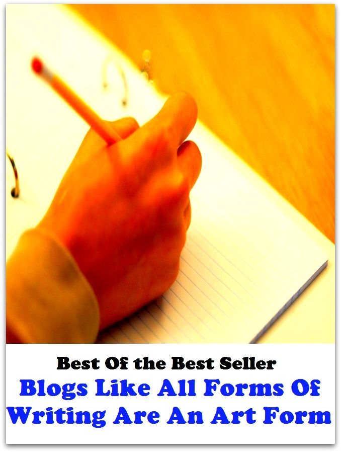 Best of the best sellers Blogs Like All Forms Of Writing Are An Art Form ( online marketing, computer, hardware, blog, frequency, laptop, web, net, mobile, broadband, wifi, internet, bluetooth, wireless, e mail, download, up load )
