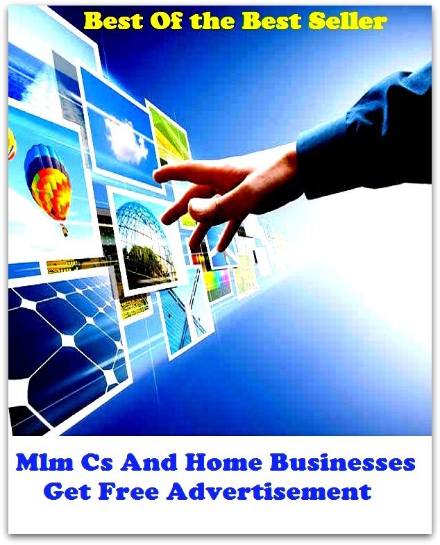 Business & Personal Finances: Best of the best sellers Mlm Cs And Home Businesses Get Free Adver ( branding, stigmatize, taint, disgrace, mark, assembly, gathering, marshalling, rally, survey, marketing, advertising, promotion, selling )