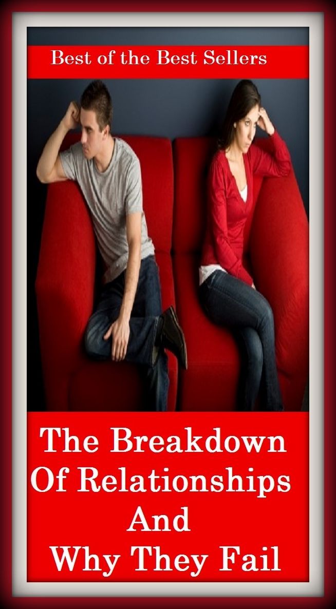 Best of the Best Sellers The Breakdown Of Relationships And Why They Fail ( accord, union, adjunct, tie-in, affiliation, sympathy, agnation, sisterhood, ancestry, sibship, assemblage, relation)