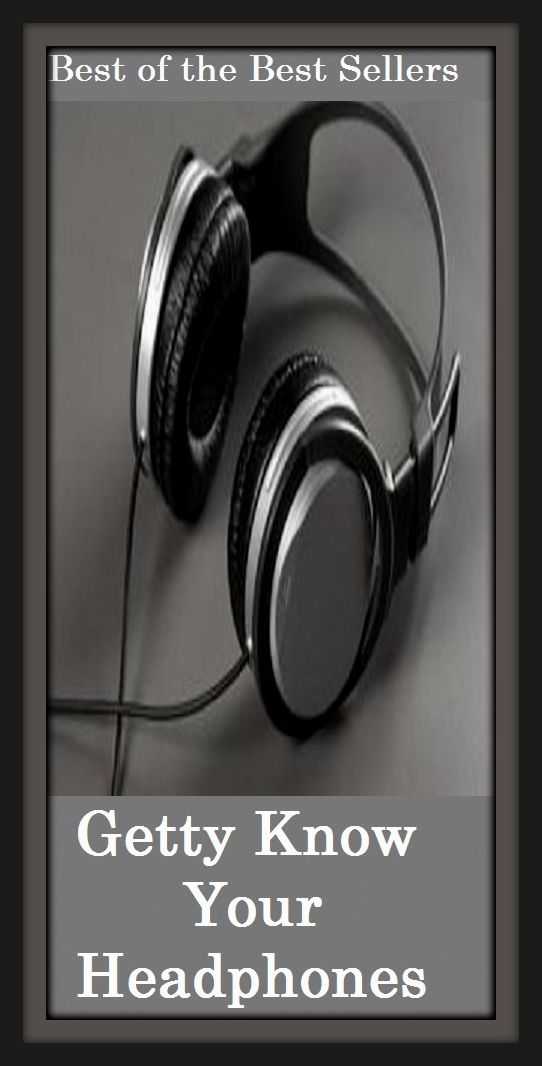Best of the Best Sellers Getty Know Your Headphones (getting off, getting out the vote, getting to know you, getting-to-know-you, getting hired, get tone, Getty, Gettysburg, Gettysburg address, Rogelio organelles Vargas)