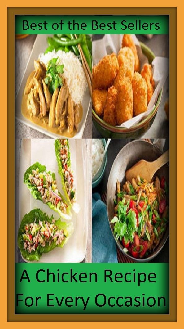 Best of the Best Sellers	A Chicken Recipe For Every Occasion ( chicken meat, chicken, Recipe, occasion, bout, purpose, aim, instance, turn )