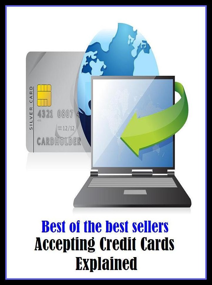 Best of the Best Sellers Accepting Credit Cards Explained (described, narrated, stated, portrayed, related, narrated, uttered, spoken of, mentioned, said, pronounced)