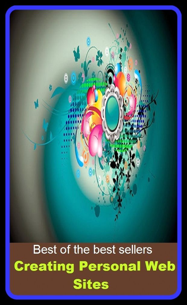 Best of the Best Sellers Creating Personal Web Sites ( web page, spider web, web site, spider's web, web designer, web-footed, worldwide web, net, lattice, latticework, lacework, webbing, gauze )